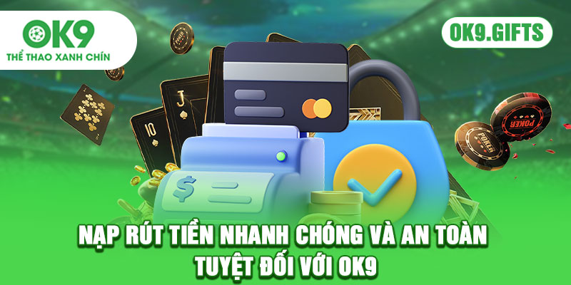 Rút Tiền OK9 nhanh chóng