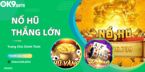 Nổ Hũ Thắng Lớn tại OK9