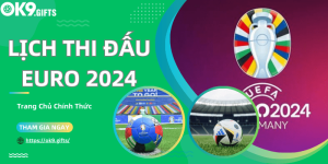 Lịch thi đấu EURO 2024