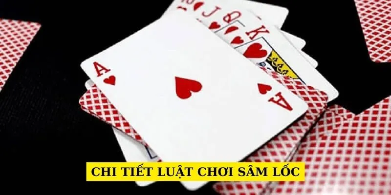 chi-tiet-luat-choi-sam-loc